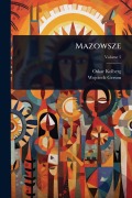 Cover-Bild zum Titel 'Mazowsze' von 'Zwi Azek Sybirak Ow, Wojciech Gerson'