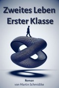 Cover-Bild zum Titel 'Zweites Leben Erster Klasse' von 'Martin Schmidtke, Martin Schmidtke'