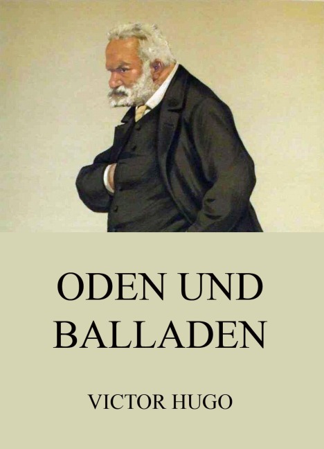 Oden und Balladen - Victor Hugo