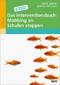 Das Interventionsbuch: Mobbing an Schulen stoppen - Horst Lehner, Denise Vervoort