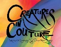 Creatures in Couture - Diana Kohan-Ghadosh