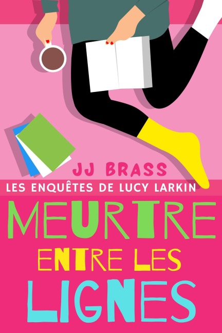 Meurtre entre les lignes (Les enquêtes de Lucy Larkin, #2) - Jj Brass