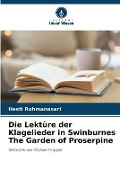 Cover-Bild zum Titel 'Die Lektüre der Klagelieder in Swinburnes The Garden of Proserpine' von 'Hesti Rohmanasari'