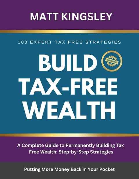 Build Tax-Free Wealth - Matt Kingsley