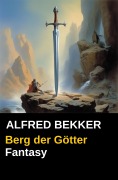 Cover-Bild zum Titel 'Berg der Götter' von 'Alfred Bekker'