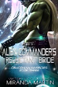 Alien Commander's Reluctant Bride (Draconian Warriors, #3) - Miranda Martin