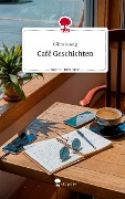 Café Geschichten. Life is a Story - story.one - Céline Joswig