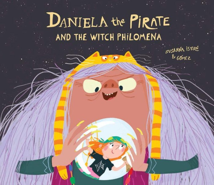 Daniela the Pirate and the Witch Philomena - Susanna Isern