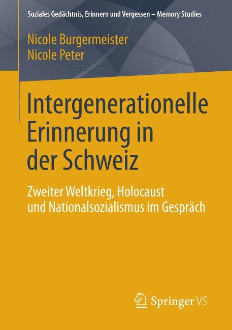 Intergenerationelle Erinnerung in der Schweiz - Nicole Burgermeister, Nicole Peter