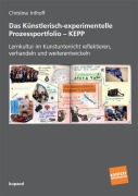 Cover-Bild zum Titel 'Das Künstlerisch-experimentelle Prozessportfolio - KEPP' von 'Christina Inthoff'