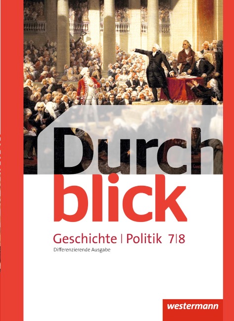 Durchblick Geschichte und Politik 7 / 8. Schulbuch. Differenzierende Ausgabe. Niedersachsen - 