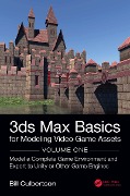 Cover-Bild zum Titel '3ds Max Basics for Modeling Video Game Assets: Volume 1' von 'William Culbertson'