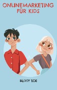 Cover-Bild zum Titel 'Onlinemarketing für Kids' von 'Buddy Toe'