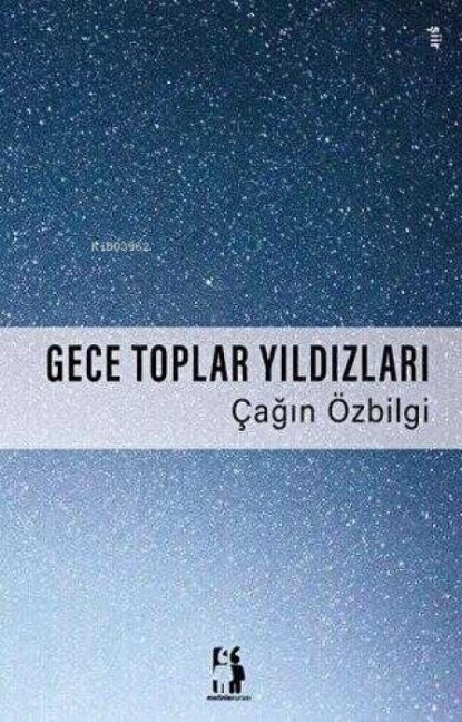 Gece Toplar Yildizlari - Cagin Özbilgi