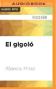El Gigoló - Blanca Miosi