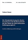 Cover-Bild zum Titel 'Die Standardsetzung des Basler Ausschusses für Bankenaufsicht bei der Bank für Internationalen Zahlungsausgleich' von 'Fabian Hasse'