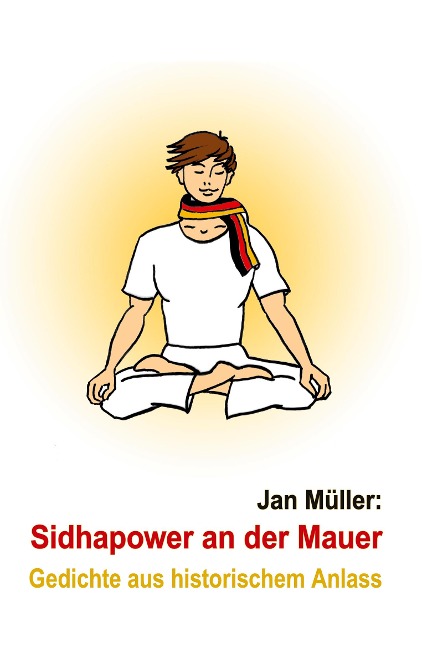 Sidhapower an der Mauer - Jan Müller
