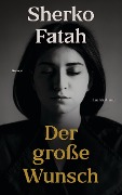 Cover-Bild zum Titel 'Der große Wunsch' von 'Sherko Fatah'
