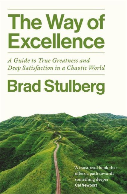 The Way of Excellence - Brad Stulberg