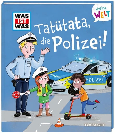 WAS IST WAS Meine Welt Band 15 Tatütata, die Polizei! - Andrea Weller-Essers