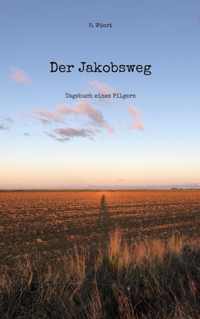 Der Jakobsweg - P. Wüest