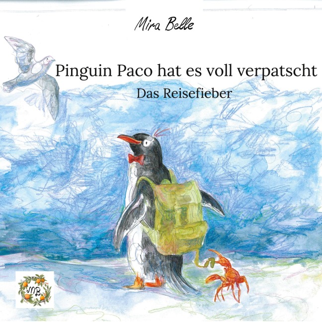 Pinguin Paco hat es voll verpatscht - Mira Belle