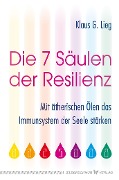 Cover-Bild zum Titel 'Die 7 Säulen der Resilienz' von 'Klaus G. Lieg'