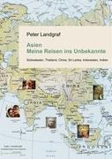 Asien - Meine Reisen ins Unbekannte - Peter Landgraf