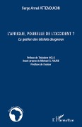 Cover-Bild zum Titel 'L'Afrique, poubelle de l'Occident ?' von 'Serge Armel Attenoukon'