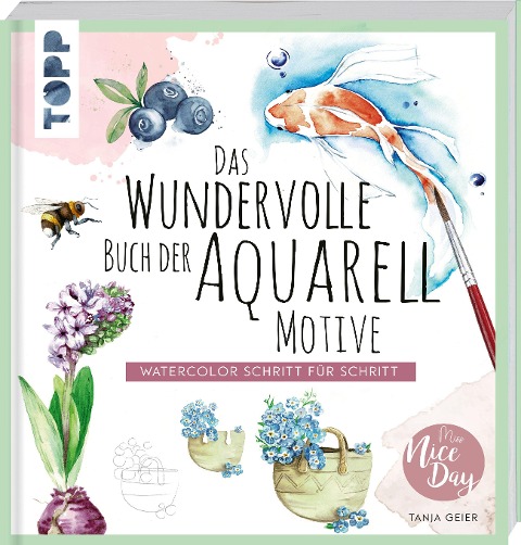 Das wundervolle Buch der Aquarell-Motive - Tanja Geier
