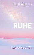 Cover-Bild zum Titel 'Ruhe' von 'Robert Sardello'