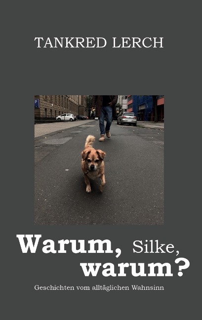 Warum, Silke, warum? - Tankred Lerch