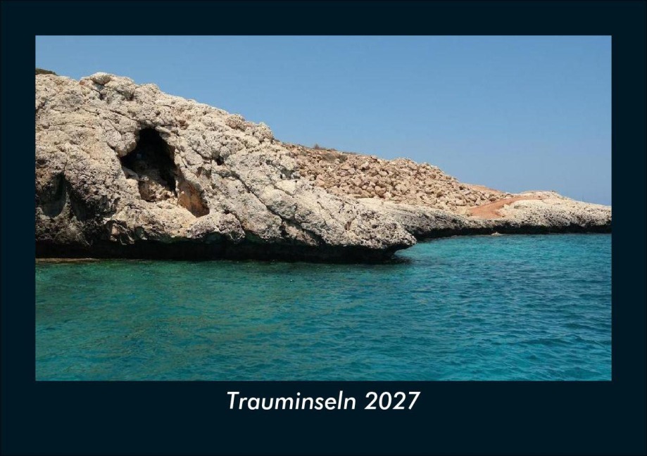 Trauminseln 2027 Fotokalender DIN A5 - Tobias Schmitt, Kevin Heber