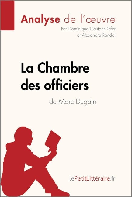 La Chambre des officiers de Marc Dugain (Analyse de l'oeuvre) - Lepetitlitteraire, Dominique Coutant-Defer, Alexandre Randal