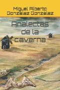 Cover-Bild zum Titel 'Analectas de la caverna' von 'Miguel Alberto González González'