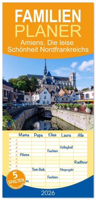 Familienplaner 2026 - Amiens. Die leise Schönheit Nordfrankreichs mit 5 Spalten (Wandkalender, 21 x 45 cm) CALVENDO - Hanna Wagner