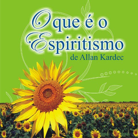 O que é o Espiritismo - Allan Kardec
