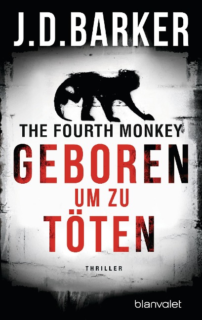 The Fourth Monkey - Geboren, um zu töten - J. D. Barker