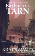 Cover-Bild zum Titel 'Brainwaves (Future Earth Chronicles Book 1)' von 'Barbara G. Tarn'