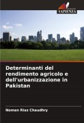 Cover-Bild zum Titel 'Determinanti del rendimento agricolo e dell'urbanizzazione in Pakistan' von 'Noman Riaz Chaudhry'