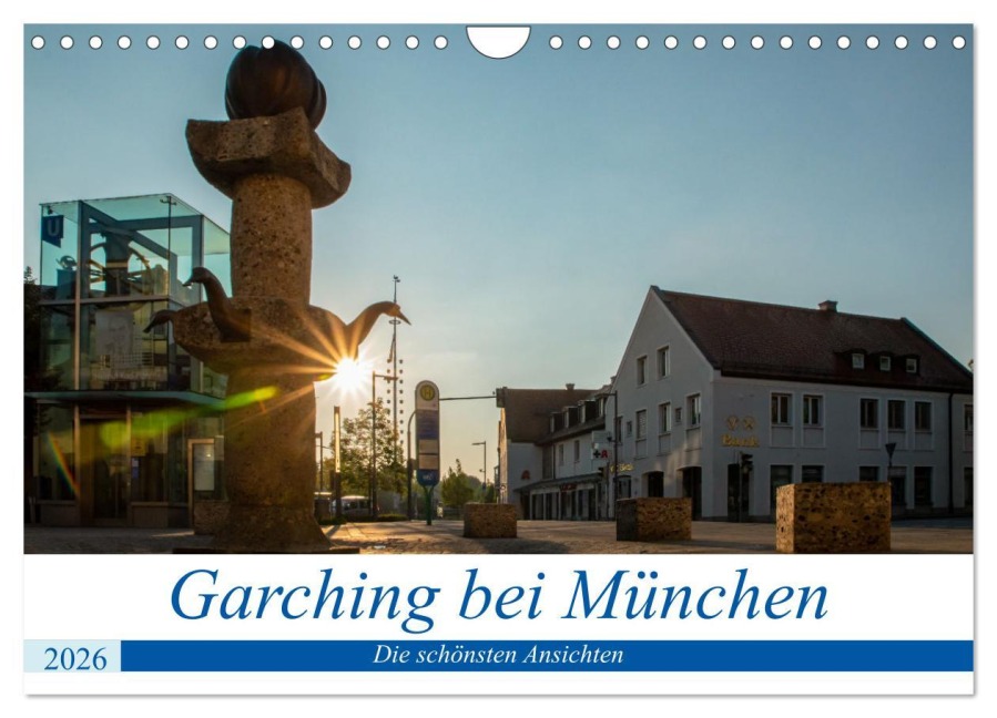 Garching bei München / Die schönsten Ansichten. (Wandkalender 2026 DIN A4 quer), CALVENDO Monatskalender - Harald Fröschl frog. pix