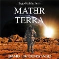 Cover-Bild zum Titel 'Mater Terra - Band 1: Widerstand' von 'Ingo Kohlschein'