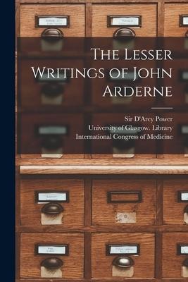 The Lesser Writings of John Arderne [electronic Resource] - 