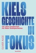Cover-Bild zum Titel 'Kiels Geschichte im Fokus.' von 'Oliver Auge'
