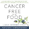 Cancer-Free with Food - Liana Werner-Gray