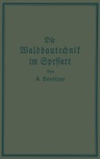 Cover-Bild zum Titel 'Die Waldbautechnik im Spessart' von 'K. Vanselow'