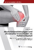 Akute Knieverletzungen und chronische Knieschäden im Hallenvolleyball - Sabrina Eberhard
