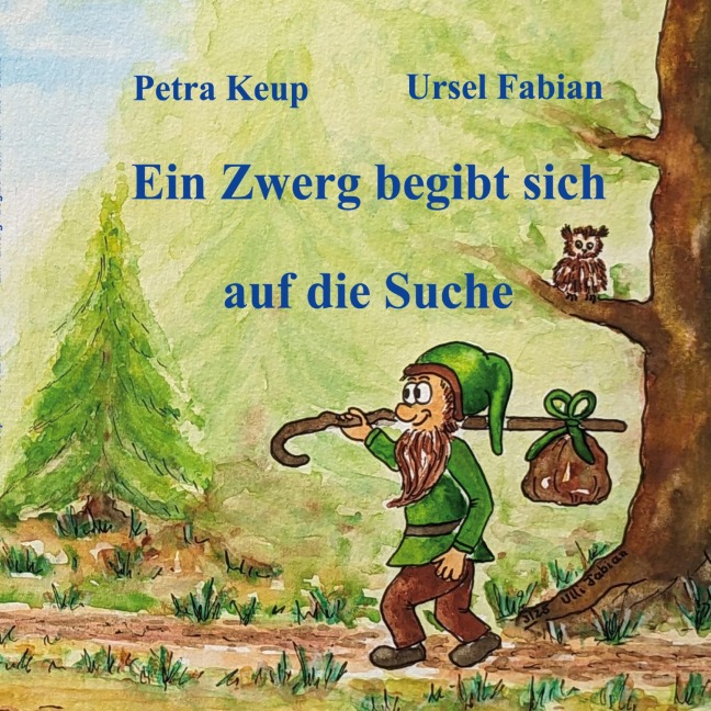 Ein Zwerg begibt sich auf die Suche - Petra Keup
