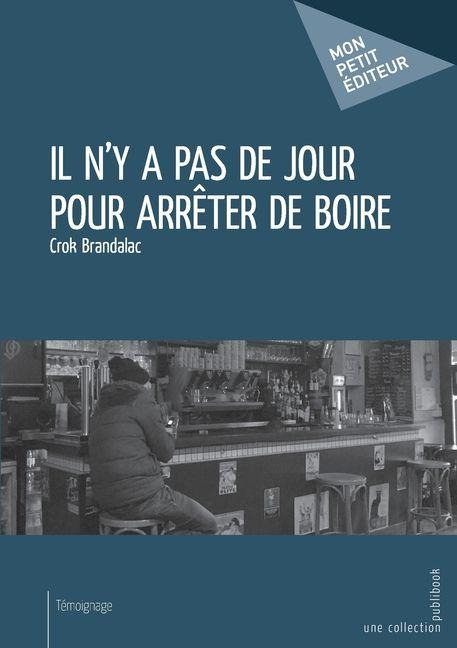 Il n'y a pas de jour pour arrêter de boire - Crok Brandalac