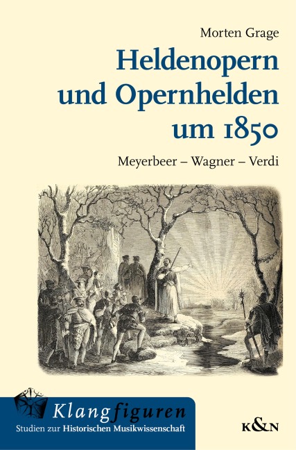 Heldenopern und Opernhelden um 1850 - Morten Grage